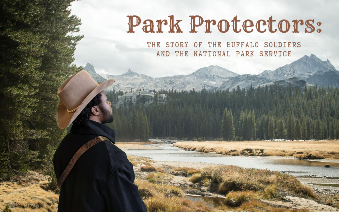 Free Preview Performance of Bloomsburg Theatre Ensemble’s 44th Annual Theatre In the Classroom Production, Park Protectors: The Story of the Buffalo Soldiers and the National Park Service