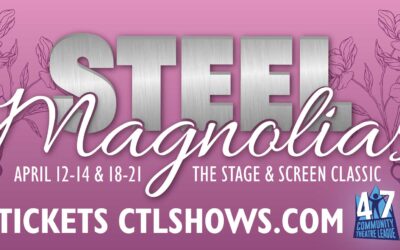 COMMUNITY THEATRE LEAGUE PRESENTS HEARTFELT PRODUCTION OF ‘STEEL MAGNOLIAS’ – A TALE OF FRIENDSHIP, RESILIENCE, AND SOUTHERN CHARM